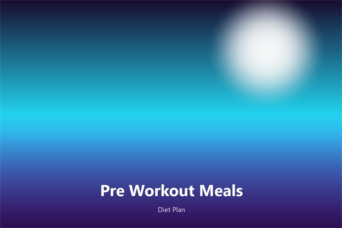 Pre-Workout Meals